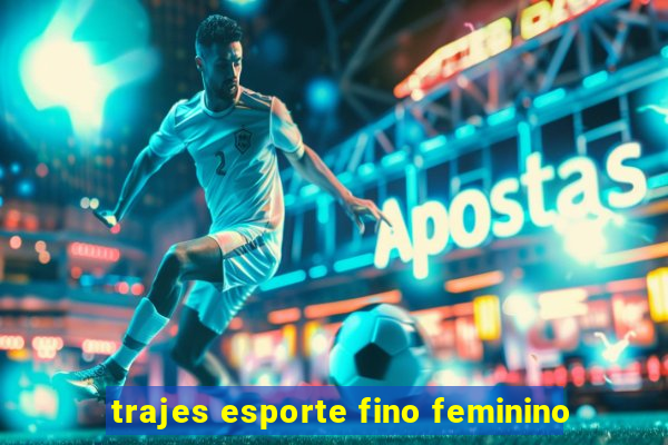 trajes esporte fino feminino